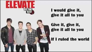 If I Ruled The World - Big Time Rush Ft. IYAZ Lyrics