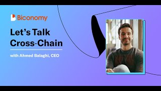 Let's Talk Cross-Chain w/ Ahmed Balaghi from Biconomy