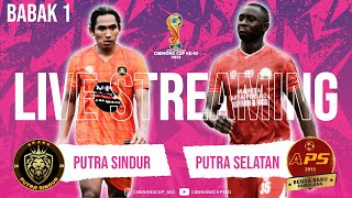 CIBINONG CUP 2023 || PUTRA SINDUR VS PUTRA SELATAN [ BABAK 1 ]