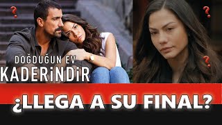 ¿Doğduğun Ev Kaderindir llega a su final?