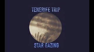 MAD LADS TENERIFE - STAR GAZING