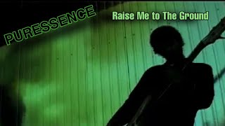 Puressence - Raise Me To The Ground (Official video)