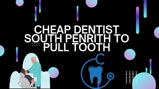 Cheap Dentist South Penrith To Pull Tooth South Penrith - Searching For A Dentist In South Penrith?