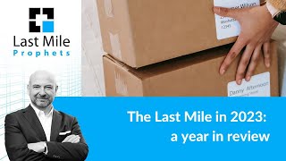 The Last Mile in 2023: a year in review