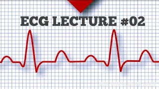 [Lecture 2] ECG By Dr.Ghanashyam Vaidya For Doctors & Undergraduates