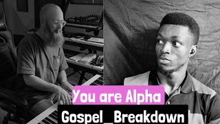 You are Alpha_piano gospel breakdown #gospelpiano