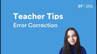 Teacher Tips: Error Correction in the Online Classroom