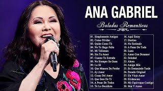 ANA GABRIEL 30 GRANDES EXITOS  ANA GABRIEL EXITOS SUS MEJORES CANCIONES