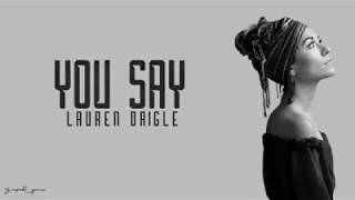 Lauren Daigle - You Say (Lyrics)