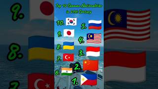 Top 10 Seaman Nationalities in 21st Century