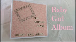 Baby Girl First Year Album/Scrapbook