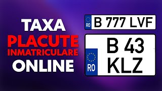 Cum platesc taxa pentru Placute de inmatriculare Online? Tutorial 2023