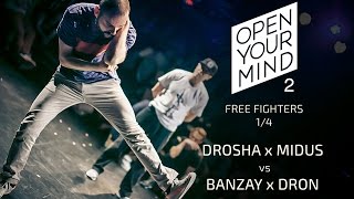 Drosha x Midus vs Banzay x Droni | OPEN YOUR MIND 2 | Experimental dance