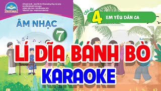 CHỦ ĐỀ 4: LÍ DĨA BÁNH BÒ (KARAOKE)  -  ÂM NHẠC LỚP 7  - CHÂN TRỜI SÁNG TẠO