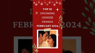 Top 18 Upcoming Chinese Dramas of FEBRUARY 2024 ✨✨ #cdrama #chinesedrama #chinesedrama2024 #shorts