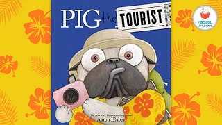 Pig The Tourist | Kids Book Read Aloud Story 📚