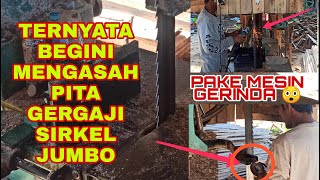 Mengasah pita gergaji sirkel kayu jumbo_Alga Elga