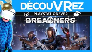 DécouVRez : BREACHERS sur PS VR2 | Firewall est mort ? / Breachers est né | VR Singe