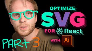 Optimize SVG for React Applications with Illustrator | Part 3