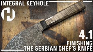 Finishing the Damascus Serbian Chef's Knife Part 1