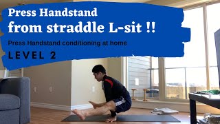 Press Handstand Level 2: From Straddle L-sit conditioning lesson at home  !!