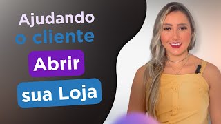 Ajudando cliente a Abrir a Loja | Talitha Lima