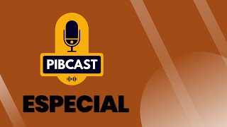 PIBCAST ESPECIAL