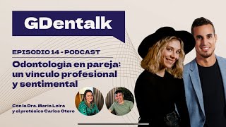 EP. 14 Odontología en pareja: un vínculo profesional y sentimental