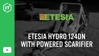 Etesia Hydro 124DN with Powered Scarifier