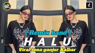 HALU • JIKA DITAKDIRKAN DIA UNTUK KU ( REMIX BAND ) VIRAL ZONA GANJUR KALBAR ‼️