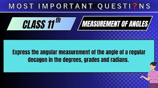 Express the angular measurement of the angle of a regular decagon in the degrees, grades and......