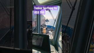 Tanker Berthing by #ASD TUG #tanker