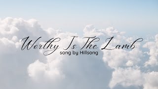 Worthy Is The Lamb/Lyric video.