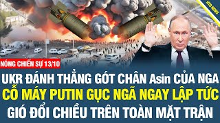 NÓNG SÁNG 13/10: Ukr đánh thẳng gót chân Asin của Nga; Liman rực lửa, Quân Putin vỡ trận cực lớn