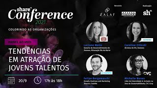 Share Conference I Painel - Tendências em atração de jovens talentos.