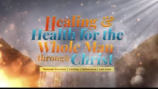 Healing and Health for the Whole Man Through Christ || GCK Cameroon January, 2024