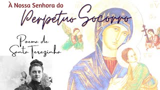 Oração à Nossa Senhora do Perpétuo Socorro l Poema de Santa Terezinha