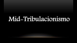 MID-TRIBULACIONISMO   #midtribulacionismo #mesotribulacionismo #tribulação