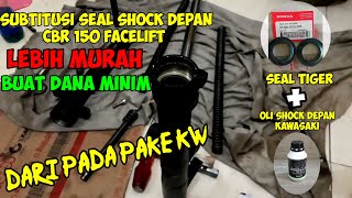 Ganti Seal Shock Depan Honda Cbr 150 Facelift Subtitusi Seal Shock Honda Tiger + Oli Shock Kawasaki