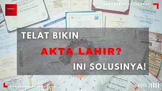 TERLAMBAT URUS AKTA KELAHIRAN? GINI LANGKAHNYA! | hukumIN