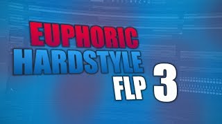 Euphoric Hardstyle FLP Playthrough #003