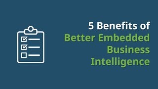 5 Benefits of Better Embedded BI