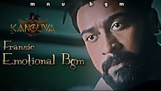 Fransic Emotional 🚫💀 Bgm - KANGUVA MOVIE ll Surya ll mnu bgm ll