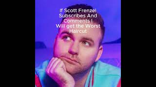 If @scottfrenzel  Comments And Subscribes on This Video I will Get the Worst Haircut #fypシ