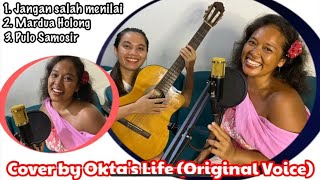 JANGAN SALAH MENILAI - MARDUA HOLONG - PULO SAMOSIR | COVER BY OKTA'S LIFE (ORIGINAL VOICE)