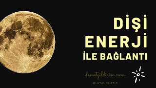 Dişi Enerji ile Bağlantı Meditasyonu - Canlı Yayın instagram : @layaholistic