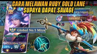 SAVAGE MIYA! INI YANG HARUS KALIAN LAKUKAN KETIKA MELAWAN RUBY GOLD LANE! - MLBB