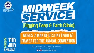 MIDWEEK SERVICE || MOSES, A MAN OF DESTINY (PART 6) || 11 JULY 2024