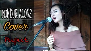 MUNDUR ALON ALON - ALEX ID Cover By PUPUT | live