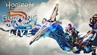 1st Time in HOLLYWOOD! Part 2- Burning Shores - HORIZON FORBIDDEN WEST Live [PS5, Very Hard]